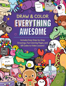 Draw and Color Everything Awesome (Includes Easy Step-by-Step Drawings, Fun Coloring Pages, and QR Codes to Video Lessons!) by Leon Römer, 9780760397695