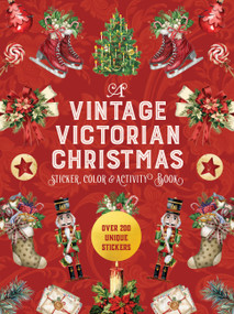 A Vintage Victorian Christmas Sticker, Color & Activity Book (Over 200 Unique Stickers) by Editors of Chartwell Books, 9780785846895