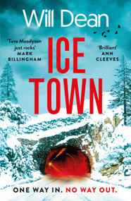 Ice Town (the explosive new thriller featuring Tuva Moodyson) by Will Dean, 9781399717359