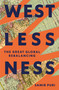 Westlessness (The Great Global Rebalancing) by Samir Puri, 9781399722650