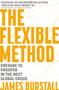Flexible Method (Prepare To Prosper In The Next Global Crisis) by James Burstall, 9781399806541