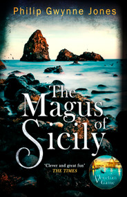 The Magus of Sicily (A gripping thriller set on Italy's most beautiful island) by Philip Gwynne Jones, 9781408719961