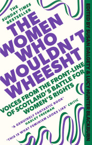 The Women Who Wouldn't Wheesht by Susan Dalgety, Lucy Hunter Blackburn, 9781408720721