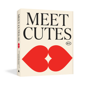 Meet Cutes NYC (True Stories of Love and Connection) by Aaron Feinberg, Victor Lee, Jeremy Bernstein, 9781523530083