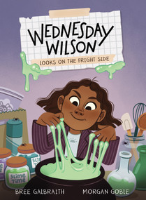 Wednesday Wilson Looks on the Fright Side by Bree Galbraith, Morgan Goble, 9781525311574