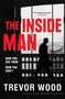 The Inside Man by Trevor Wood, 9781529432558
