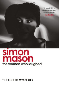 The Woman Who Laughed (a brand new installment in the critically acclaimed Finder Mysteries) by Simon Mason, 9781529439724