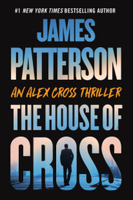 The House of Cross (An Alex Cross Thriller) - 9781538710609 by James Patterson, 9781538710609
