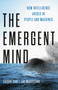The Emergent Mind (How Intelligence Arises in People and Machines) by Gaurav Suri, Jay McClelland, 9781541605268