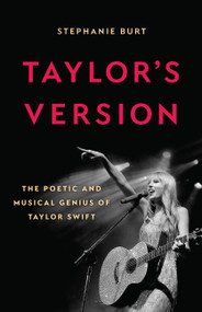 Taylor's Version (The Poetic and Musical Genius of Taylor Swift) by Stephanie Burt, 9781541606234