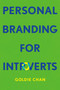 Personal Branding for Introverts by Goldie Chan, 9781541705463