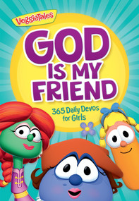 God Is My Friend (365 Daily Devos for Girls) by VeggieTales, 9781546008705