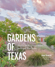 Gardens of Texas (Visions of Resilience from the Lone Star State) by Pam Penick, 9781643263748