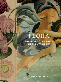 Flora (The Secret Language of Plants in Art) by Hope Werness, 9781643265506