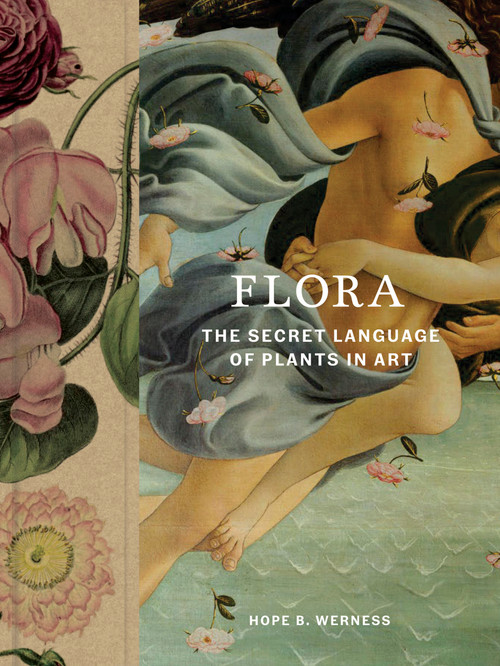 Flora (The Secret Language of Plants in Art) by Hope Werness, 9781643265506