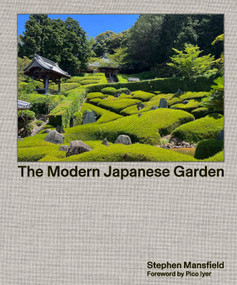 The Modern Japanese Garden by Stephen Mansfield, Pico Iyer, 9781643265759