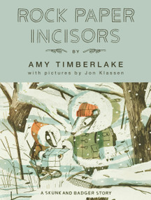 Rock Paper Incisors (A Skunk and Badger Story) by Amy Timberlake, Jon Klassen, 9781643750071