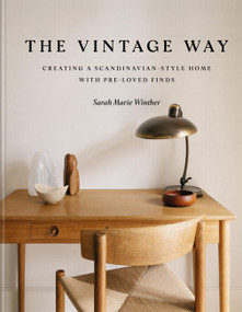 The Vintage Way (Creating a Scandinavian-Style Home with Pre-loved Finds) by Sarah Marie Winther, 9781784729738