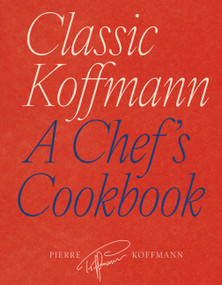 Classic Koffmann (A Chef's Cookbook) by Pierre Koffmann, David Loftus, 9781836009436