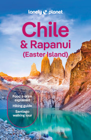 Lonely Planet Chile & Rapa Nui (Easter Island) - 9781837583928 by Mark Johanson, Isabel Albiston, Bailey Freeman, Kevin Raub, Wendy Yanagihara, 9781837583928