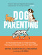 Dog Parenting (An Illustrated Guide to Understanding, Training and Bonding with Your Best Friend) by Amy Pike, Elizabeth Mullen, Tara Murtagh, 9781837995752
