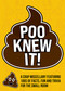 Poo Knew It! (A Crap Miscellany Featuring 100s of Facts, Fun and Trivia for the Small Room) by Summersdale Publishers, 9781837996858