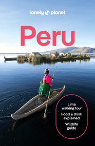 Lonely Planet Peru - 9781838698638 by Brendan Sainsbury, Harmony Difo, Steph Dyson, Alex Egerton, Victoria Gill, Vanessa Ramos, Agnes Rivera, Luke Waterson, 9781838698638