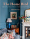 The Home Bird (Creating joyful interiors where old meets new) by Elle Hervin, 9781840919271