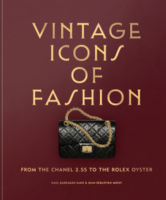 Vintage Icons of Fashion (From the Chanel 2.55 to the Rolex Oyster) by Raul Barragan Sanz, Jean-Sebastien Moisy, 9781840919653