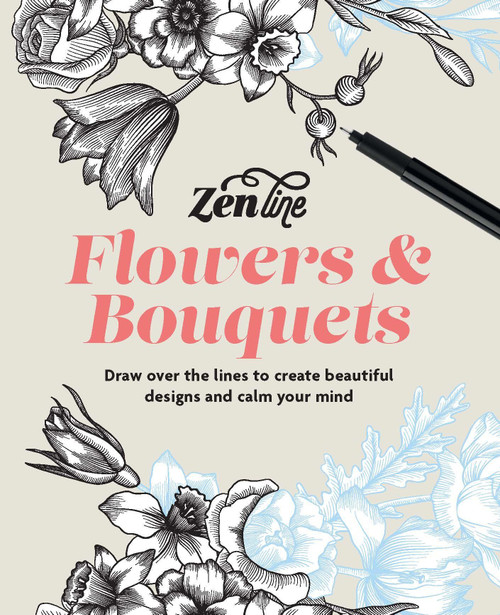 Zenline Flowers & Bouquets (Draw over the lines to create beautiful designs and calm your mind) by Ilex, 9781840919943