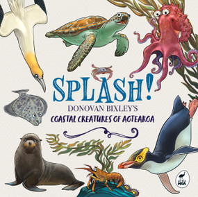 Splash! (Sea creatures of Aotearoa) by Donovan Bixley, 9781869715069