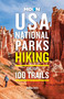 Moon USA National Parks Hiking (The Top 100 Trails) by Jason Frye, Moon Travel Guides, 9798886470826