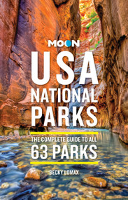 Moon USA National Parks (The Complete Guide to All 63 Parks) - 9798886471281 by Becky Lomax, Moon Travel Guides, 9798886471281