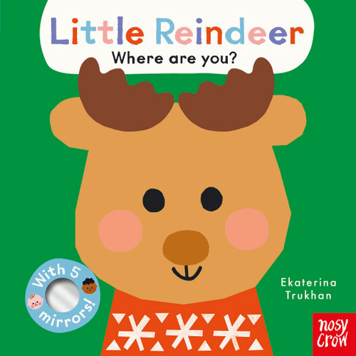 Baby Faces: Little Reindeer, Where Are You? by Ekaterina Trukhan, Nosy Crow Ltd, 9798887771786