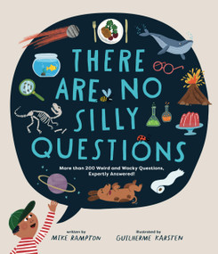 There Are No Silly Questions (More than 200 Weird and Wacky Questions, Expertly Answered!) by Mike Rampton, Guilherme Karsten, 9798887771960