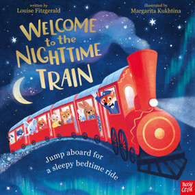 Welcome to the Nighttime Train by Louise Fitzgerald, Margarita Kukhtina, 9798887772059