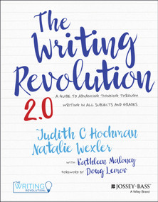 The Writing Revolution 2.0 (A Guide to Advancing Thinking Through Writing in All Subjects and Grades) by Judith C. Hochman, Natalie Wexler, Kathleen Maloney, Doug Lemov, 9781394359905