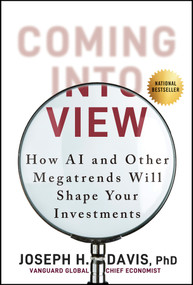 Coming into View (How AI and Other Megatrends Will Shape Your Investments) by Joseph H. Davis, 9781394359080
