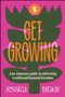Get Growing (A No-Nonsense Guide to Cultivating Wealth and Financial Freedom) - 9781394352661 by Jessica Brady, 9781394352661