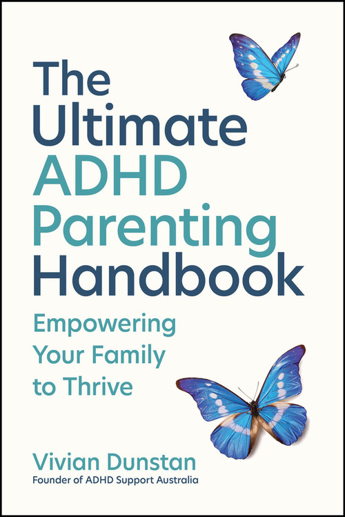 The Ultimate ADHD Parenting Handbook (Empowering Your Family to Thrive) by Vivian Dunstan, 9781394346226