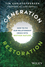 Generation Restoration (How to Fix Our Relationship Crisis with Mother Nature) by Tim Christophersen, 9781394328222