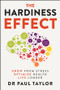 The Hardiness Effect (Grow from Stress, Optimise Health, Live Longer) by Paul Taylor, 9781394346134