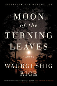 Moon of the Turning Leaves (A Novel) - 9780063450233 by Waubgeshig Rice, 9780063450233