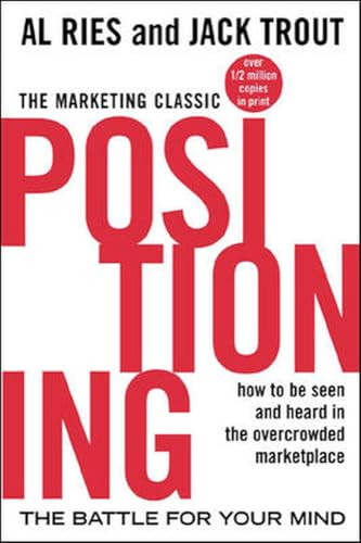 Positioning: The Battle for Your Mind by Jack Trout, Al Ries, 9780071373586
