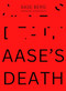 Aase's Death by Aase Berg, Johannes Göransson, 9781965154076
