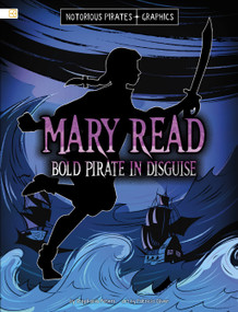 Mary Read, Bold Pirate in Disguise by Stephanie Peters, Patricio Oliver, 9798875210051