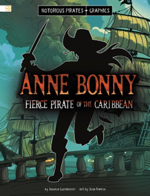 Anne Bonny, Fierce Pirate of the Caribbean by Jessica Gunderson, Jose Ramos, 9798875209819