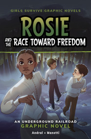 Rosie and the Race Toward Freedom (An Underground Railroad Graphic Novel) - 9798875209284 by Dolores Andral, Soia Di Chiara Manetti, 9798875209284