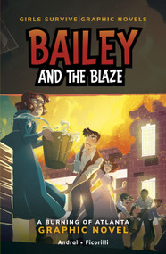 Bailey and the Blaze (A Burning of Atlanta Graphic Novel) - 9798875209222 by Dolores Andral, Francesca Ficorilli, 9798875209222