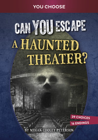 Can You Escape a Haunted Theater? (An Interactive Paranormal Adventure) - 9798875210341 by Megan Cooley Peterson, 9798875210341